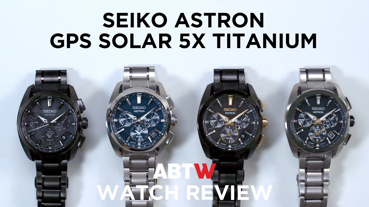 Seiko Astron GPS Solar 5X Titanium Watch Review | aBlogtoWatch