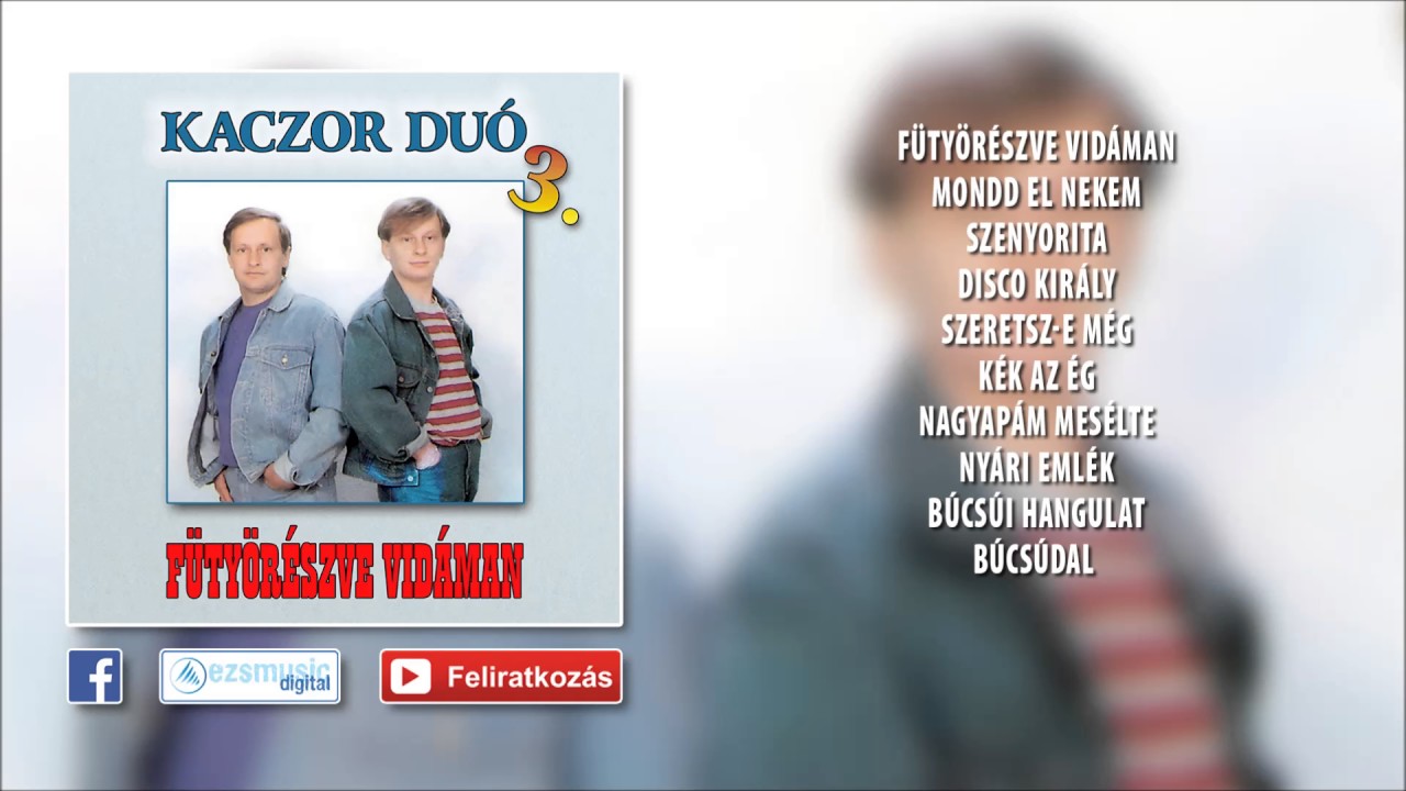✮ Kaczor Feri ~ Fütyörészve vidáman (teljes album)