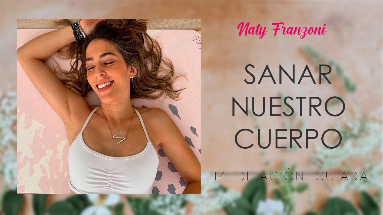 Sanación del Cuerpo: Meditación Guiada por Naty Franz
