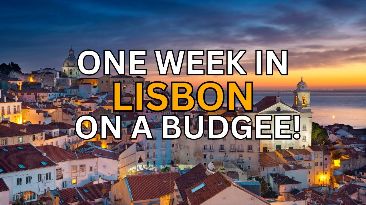 Lisbon on a Budget: 7-Day Ultimate Travel Guide | Explore Portugal Like a Local!