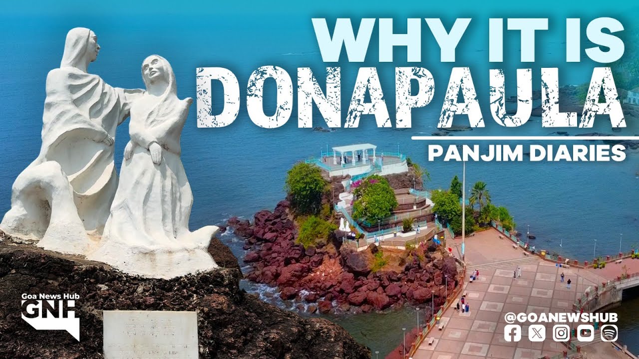 WHY IT IS DONAPAULA | PANJIM DIARIES