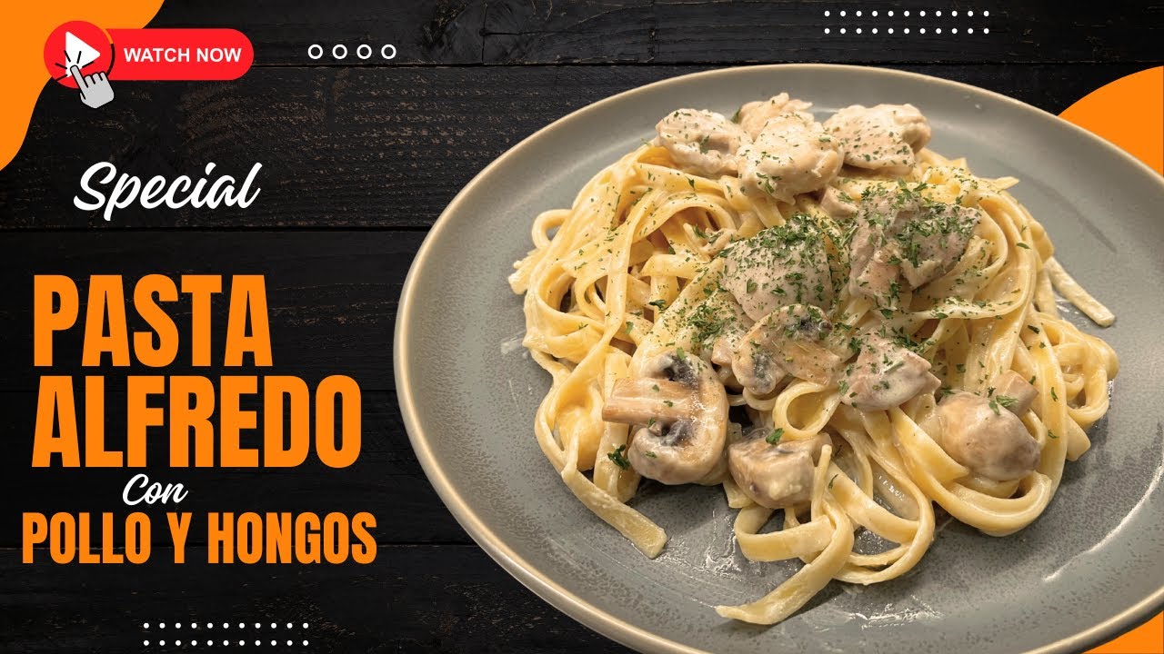 Receta fácil, cremosa y con sabor gourmet: Pasta Alfredo con pollo y hongos
