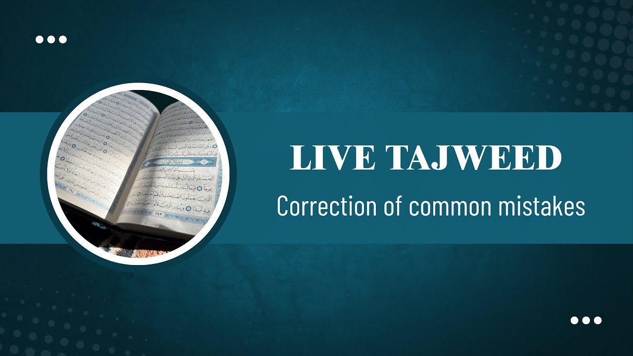 Tajweed Practice Live | Correcting Students&rsquo; Recitation & Common Mistakes