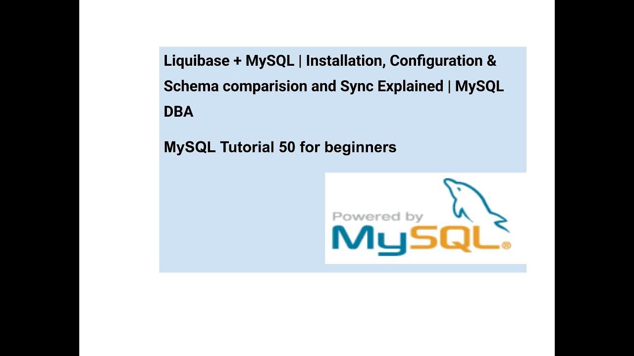 Liquibase + MySQL | Installation | Configuration | Schema comparision & Sync | Tutorial | MySQL DBA