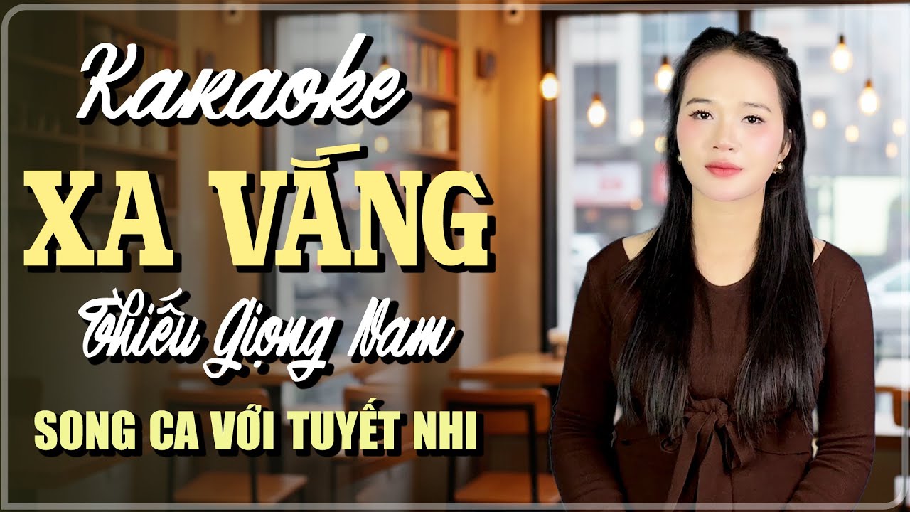 Karaoke Xa Vắng ( Ngày Anh Xa Vắng ) Thiếu Giọng Nam | Song Ca Với Tuyết Nhi