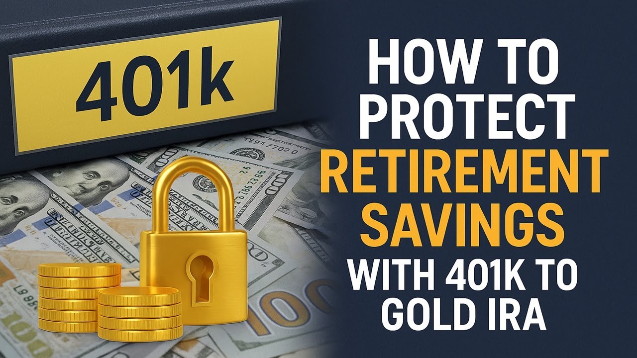 How To Protect Retirement Savings With 401k To Gold IRA