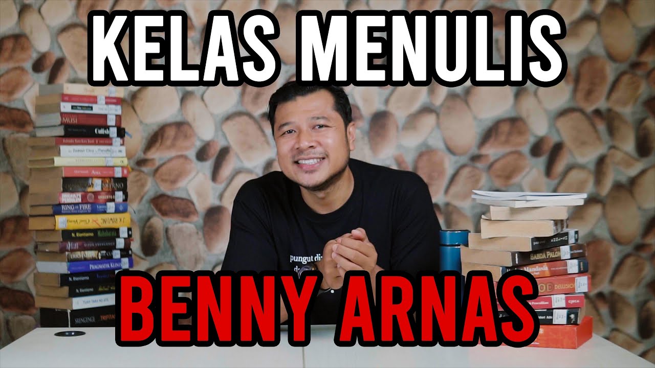 KELAS MENULIS | BENNY ARNAS
