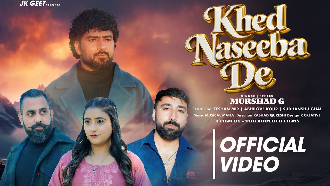Khed Naseeba De | Murshad G | Abhilove kour | Sudhanshu ghai | Zeshan | Pahadi Song | JK Geet