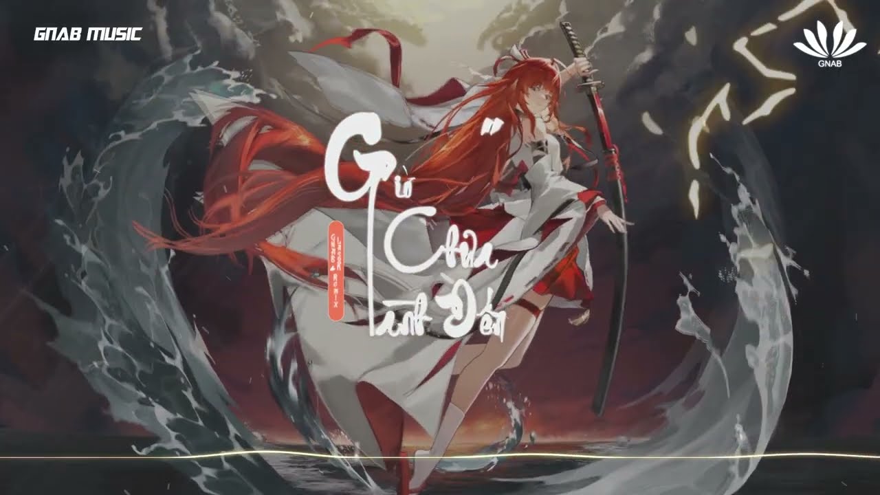 GIỜ LÀNH CHƯA ĐẾN 吉时未到 - GNAB x LASZH REMIX