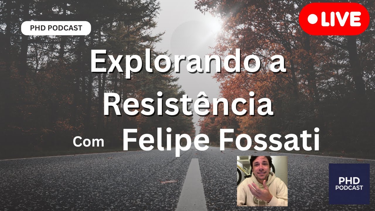Explorando a Resist&ecirc;ncia: Insights com Felipe Fossati
