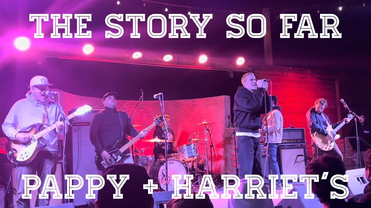 The Story So Far at Pappy at Harriets