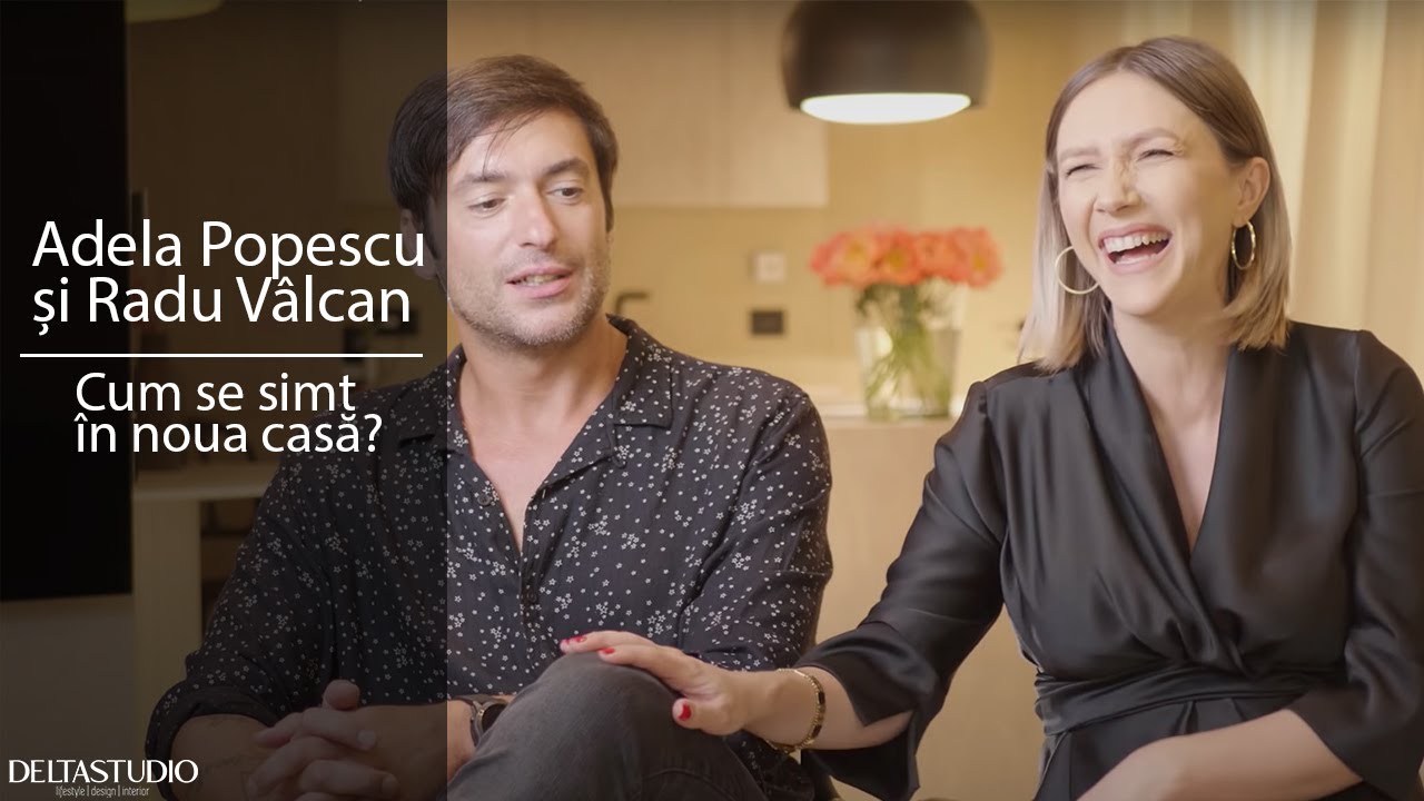 Interviu Adela Popescu și Radu Vâlcan - Cum se simt în noua lor casă