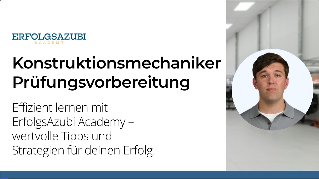 Prüfungsvorbereitung Konstruktionsmechaniker Abschlussprüfung Teil 1 & 2: Top Strategie und Tipps