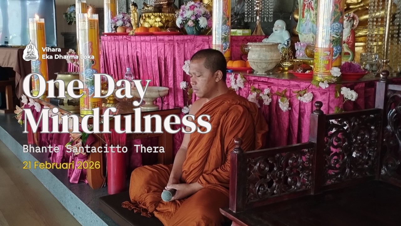 One Day Mindfulness | Bhante Santacitto Thera | 21 Februari 2026
