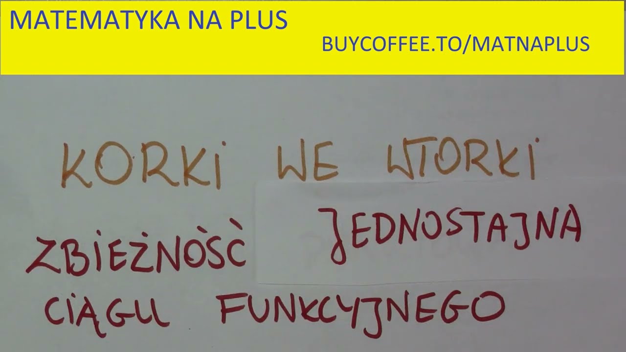 KORKI WE WTORKI cz. 19 Zbieżność jednostajna ciągu funkcyjnego - 6 przykładów