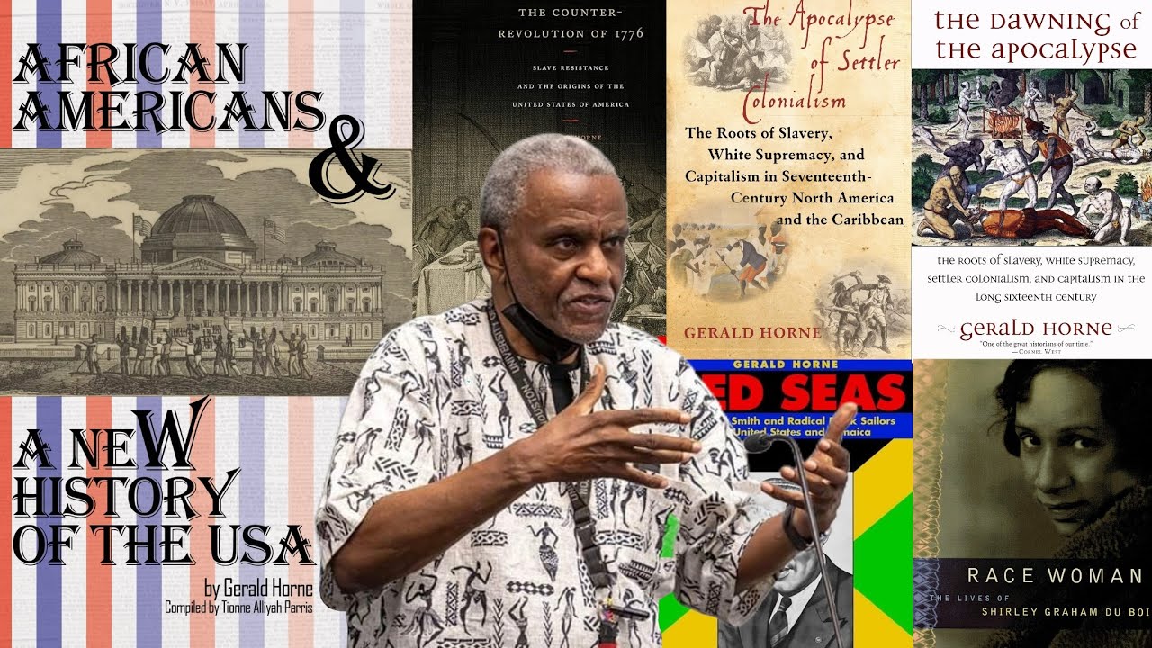 Ep18: Gerald Horne: African Americans & A New History of the US, Imperialism in Crisis, Exile & more