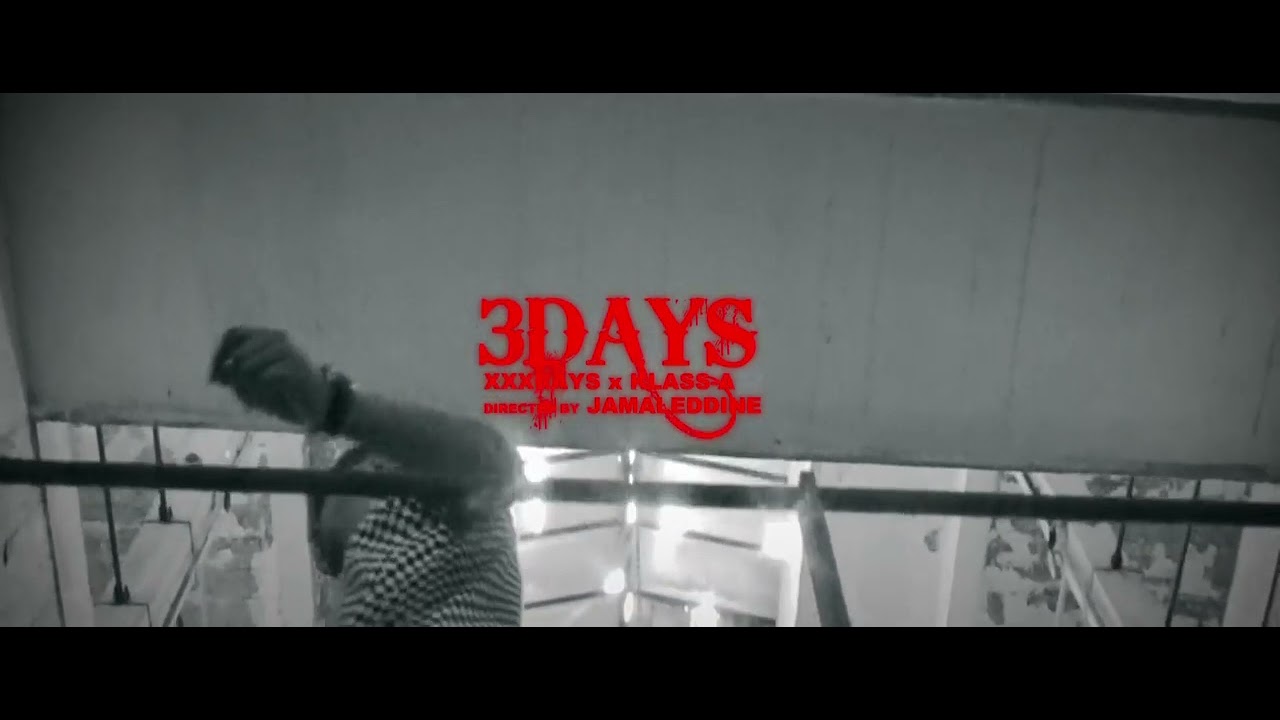 XXXRAYS - 3 DAYS ft. Klass A ( Clip Official )