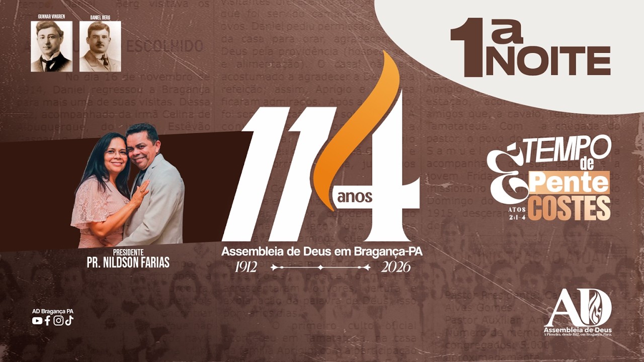 114 ANOS DA ASSEMBLEIA DE DEUS EM BRAGANÇA DO PARÁ