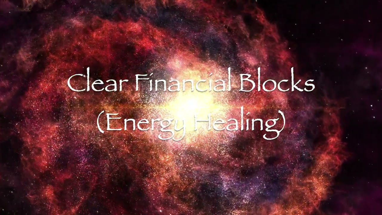 Clear Financial Blocks Energy Healing