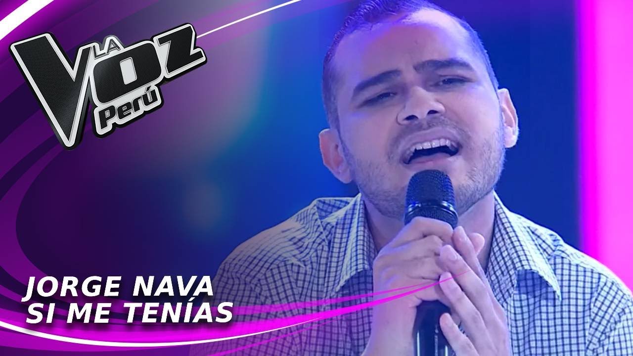 Jorge Nava - Si me tenías | Audiciones a ciegas | Temporada 2022 | La Voz Perú