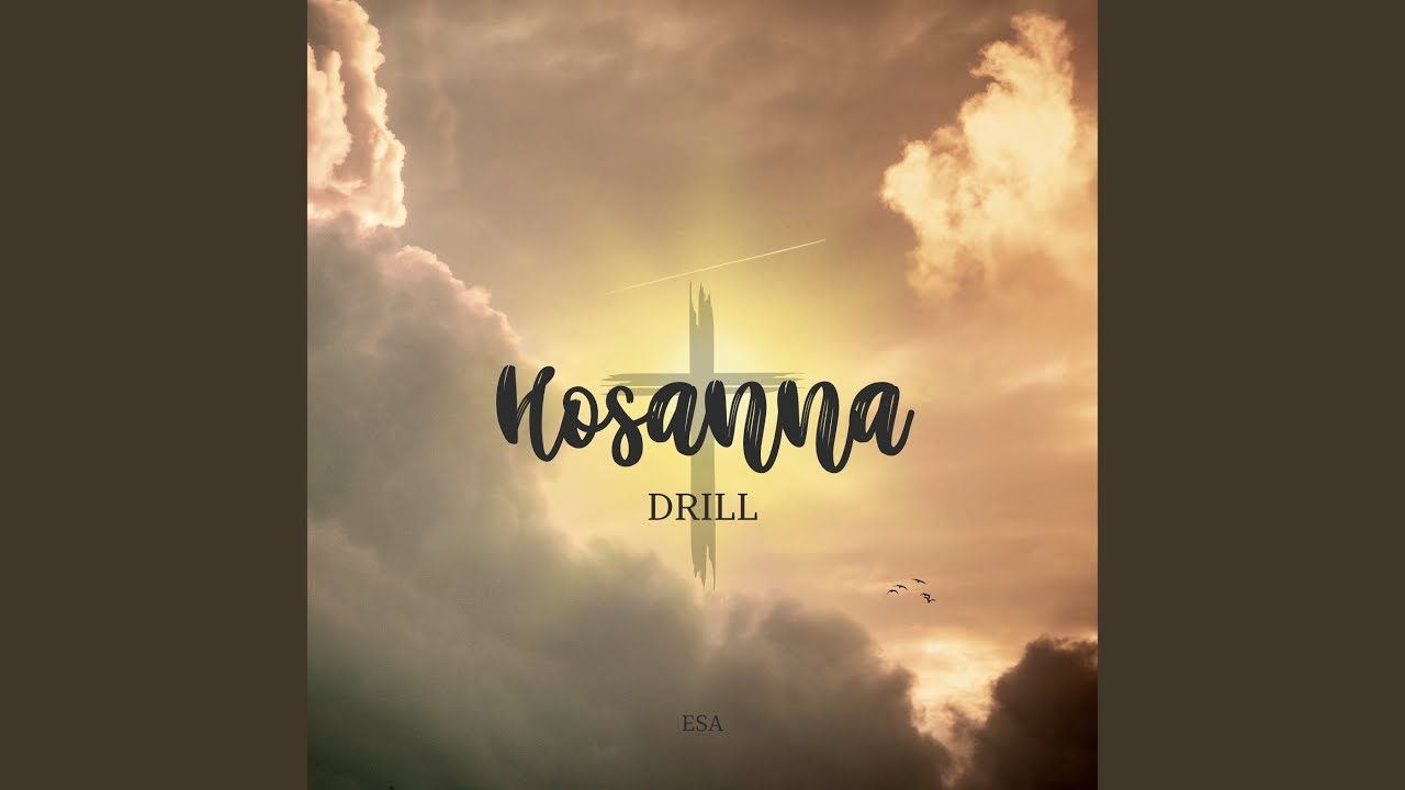 Hosanna Drill