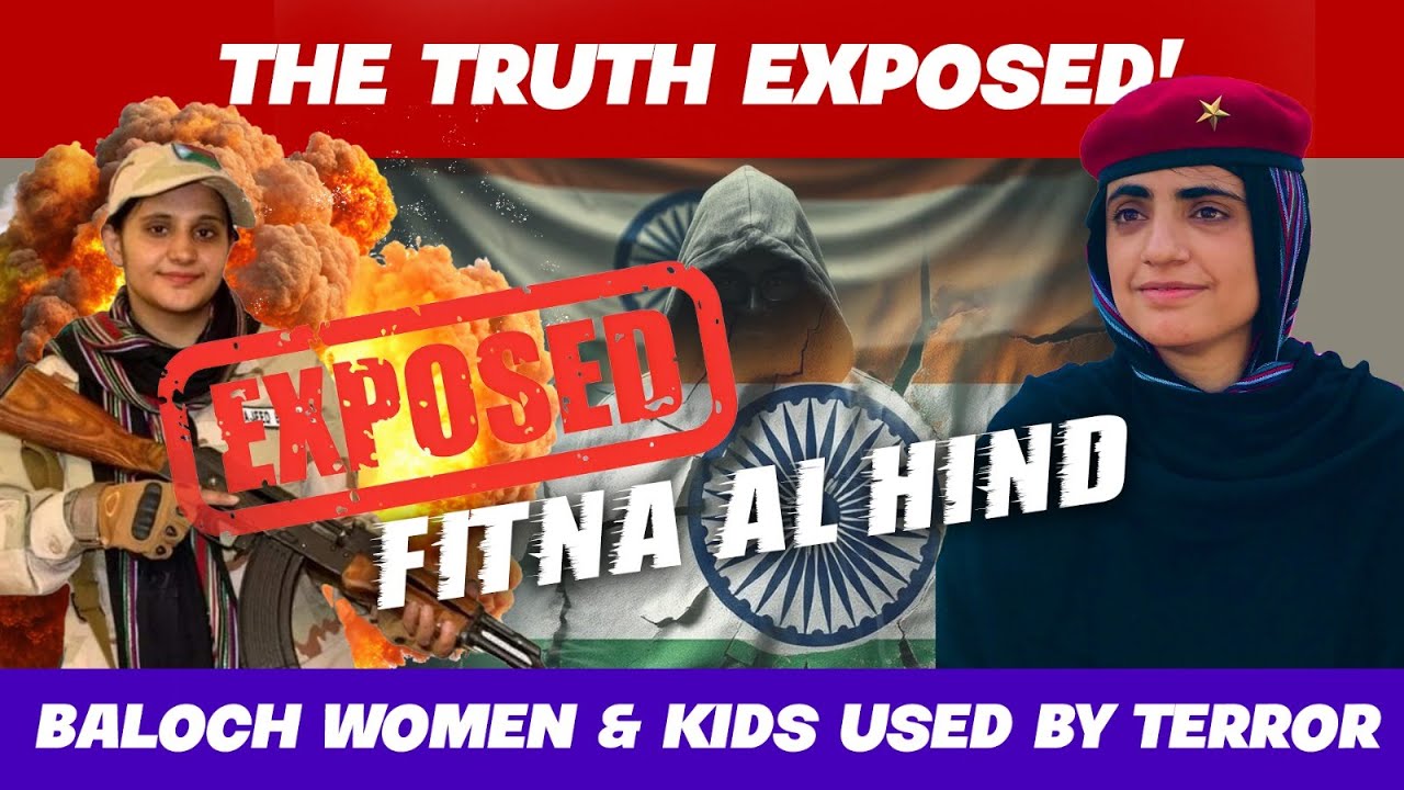 Exposing the Weaponization of Baloch Women: The Fitna al Hind Conspiracy
