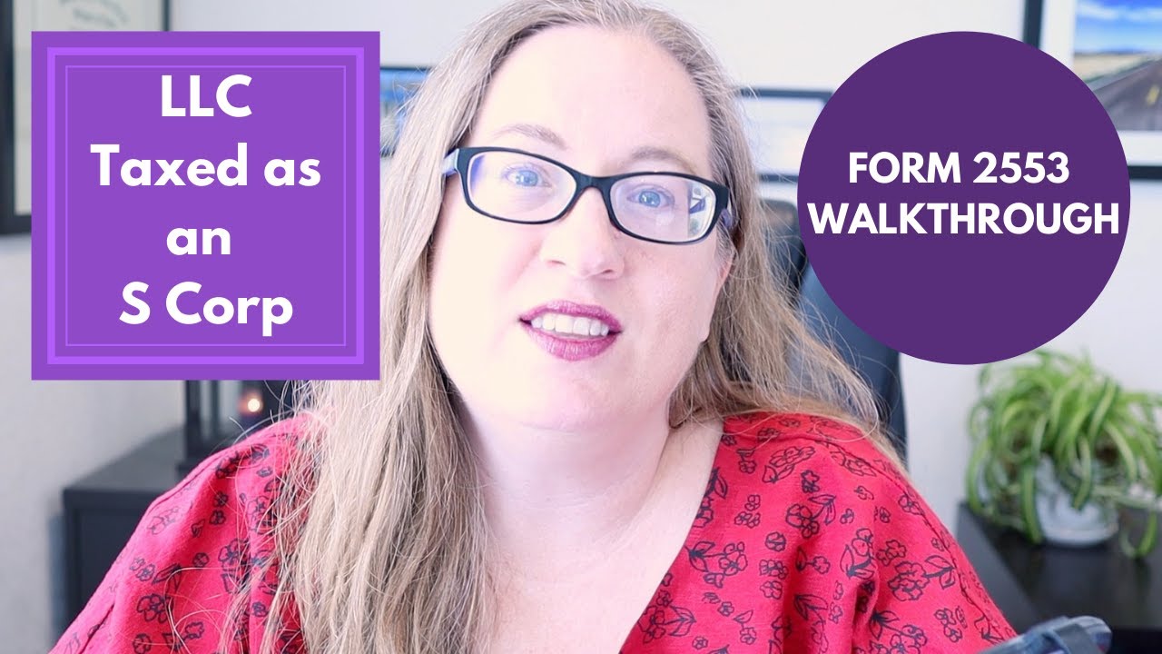 How to Change LLC to S Corp Tax Status || tutorial of IRS form 2553 to elect s corp status