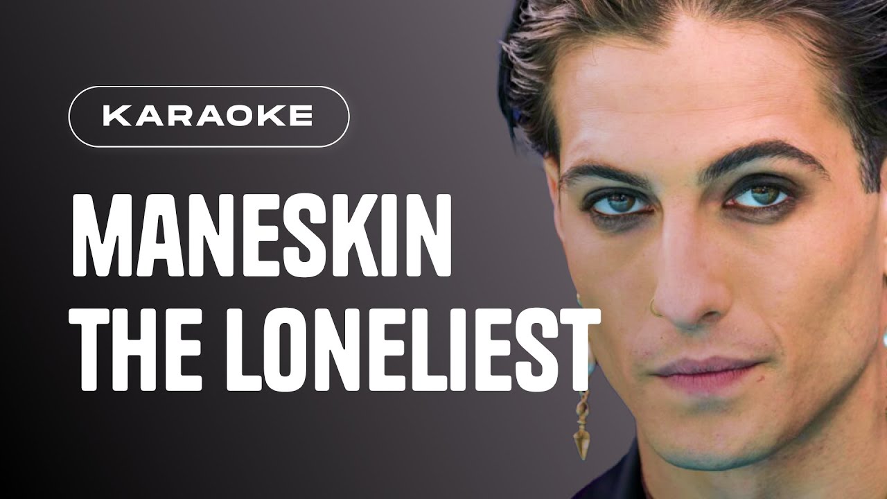 Maneskin | The Loneliest // Piano Karaoke con Testo