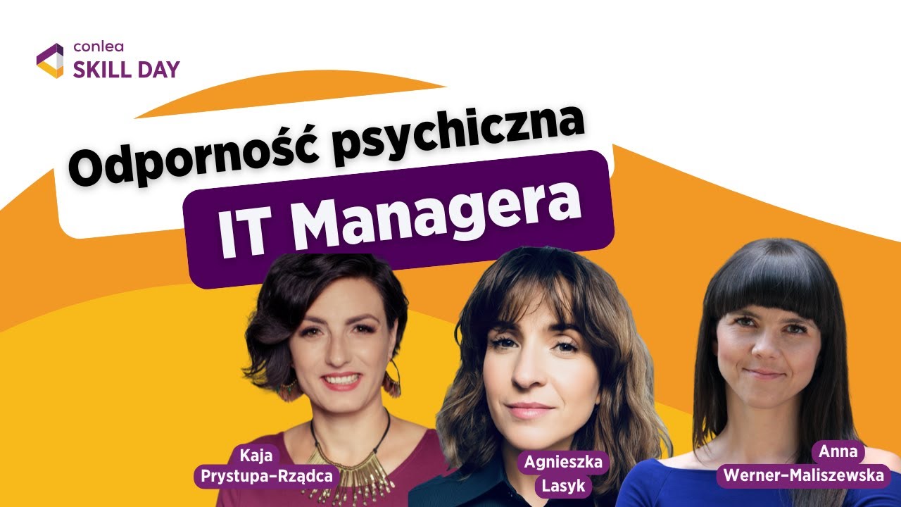 Budowanie odporności psychicznej IT Managera | SKILL DAY Conlea