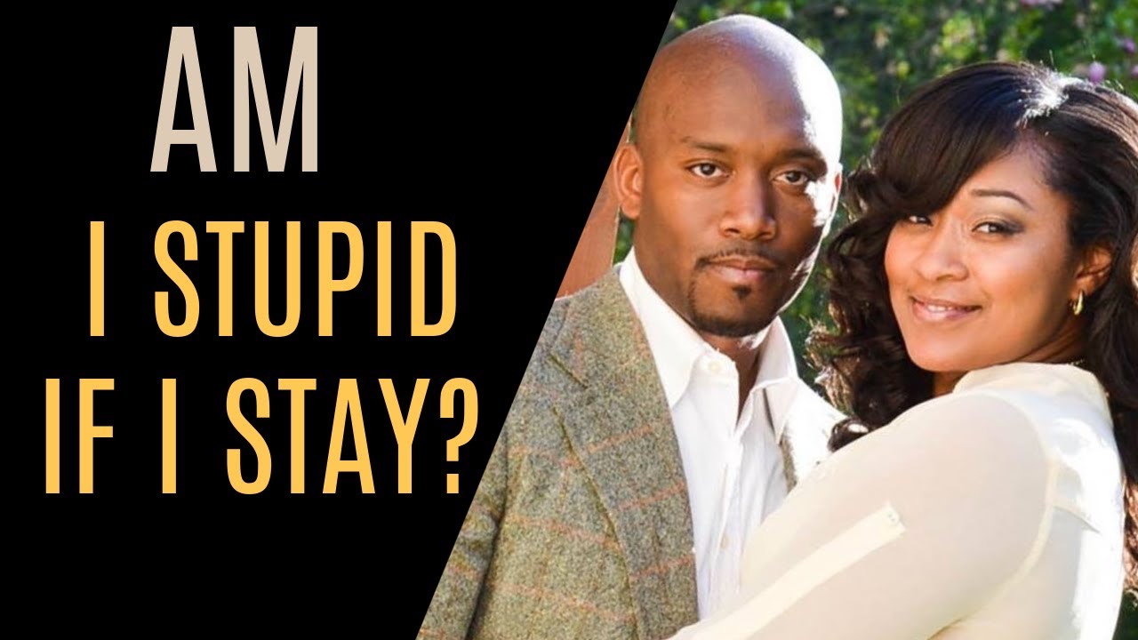 Am I Stupid If I Stay?