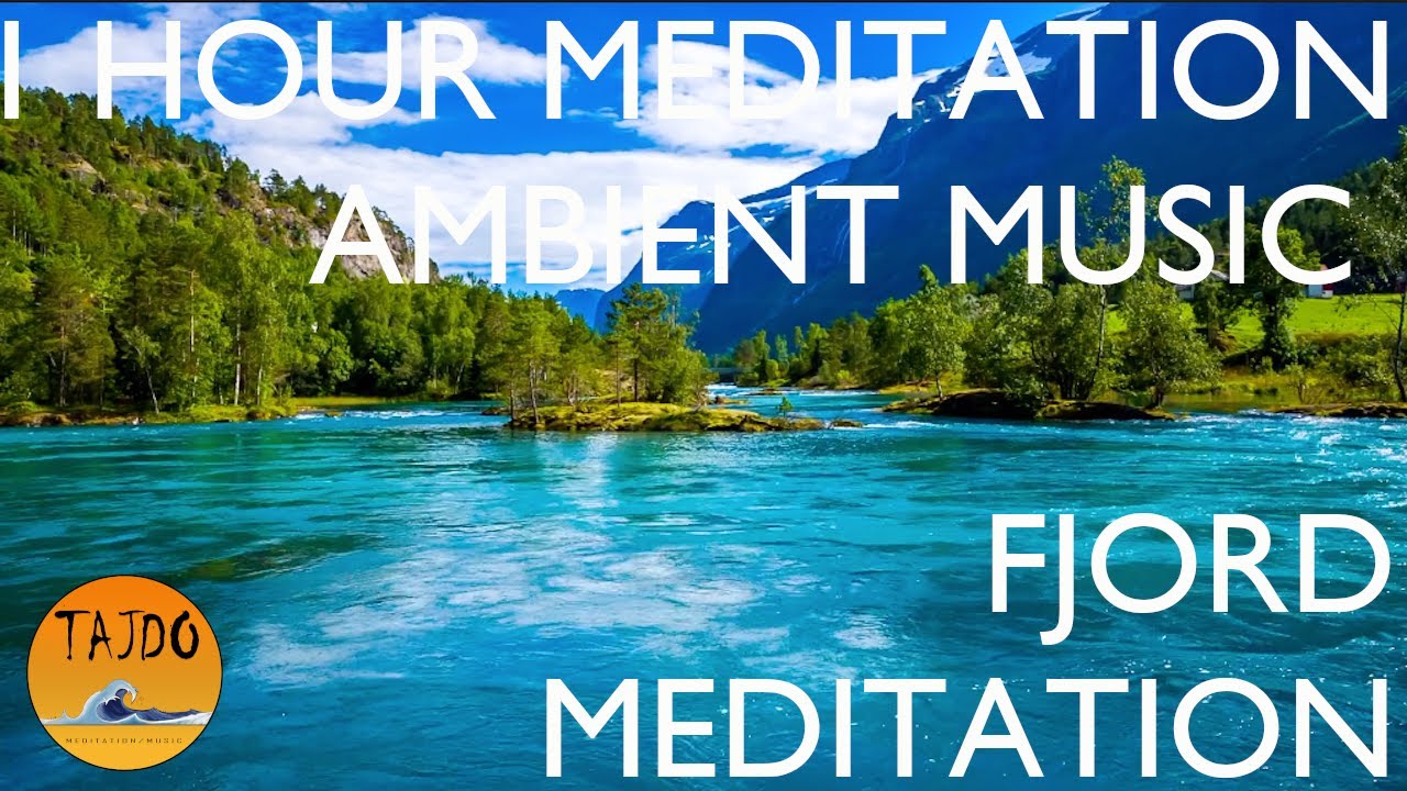 🌊TAJDO 1 Hour Ambient Music N&deg;11 #Fjord Meditation for Deep Meditation, Sleep, Yoga,  Relax