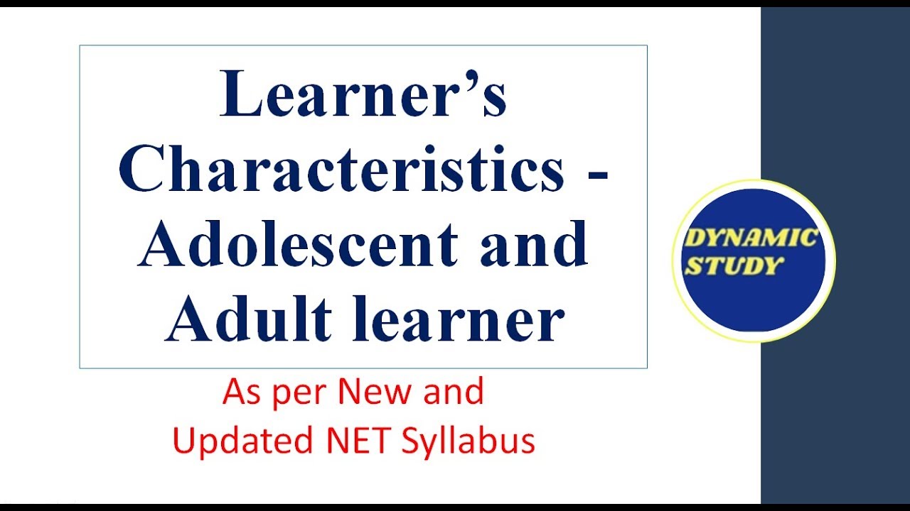 Learner's characteristics- Adolescent and Adult Learner as per new NET syllabus