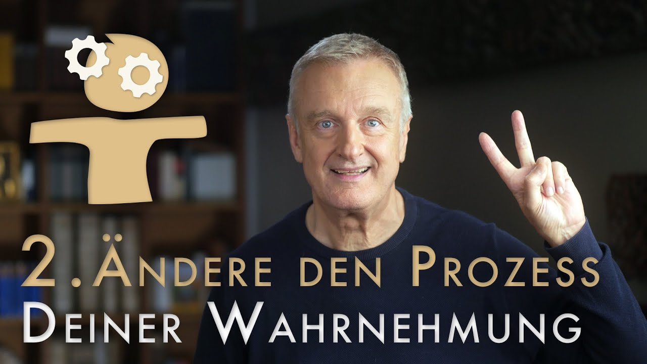 NLP Regel 2: Ändere den Prozess Deiner Wahrnehmung