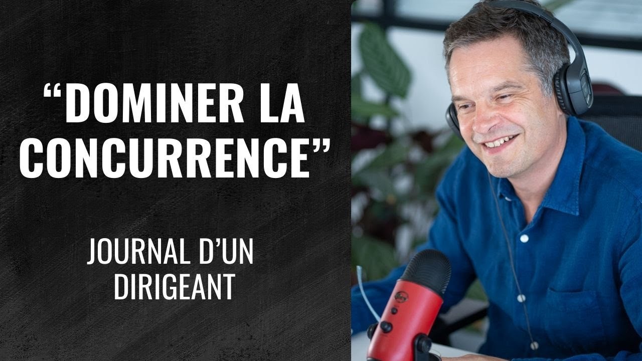 Comment dominer la concurrence - Journal d'un Dirigeant - 482