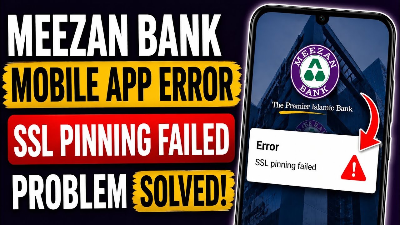 Meezan Bank Mobile App Error | SSL Pinning Failed Problem Solved 2026