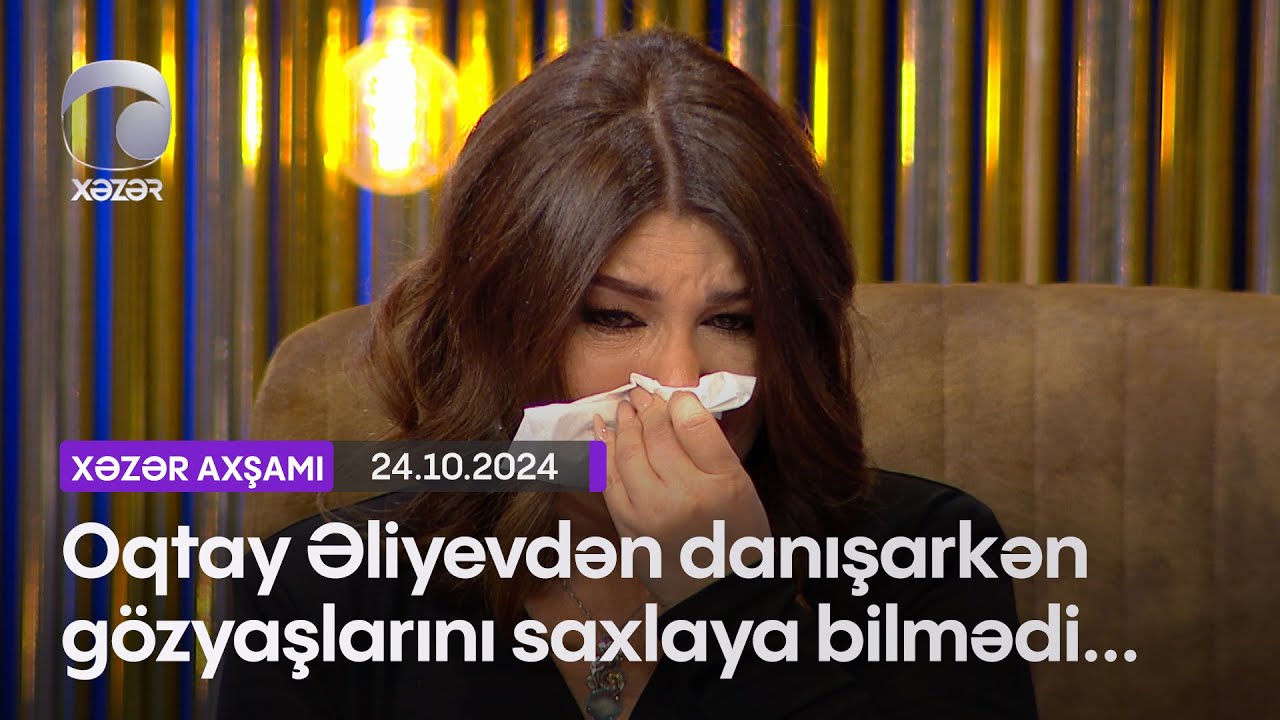 Oqtay Əliyevdən danışarkən gözyaşlarını saxlaya bilmədi...