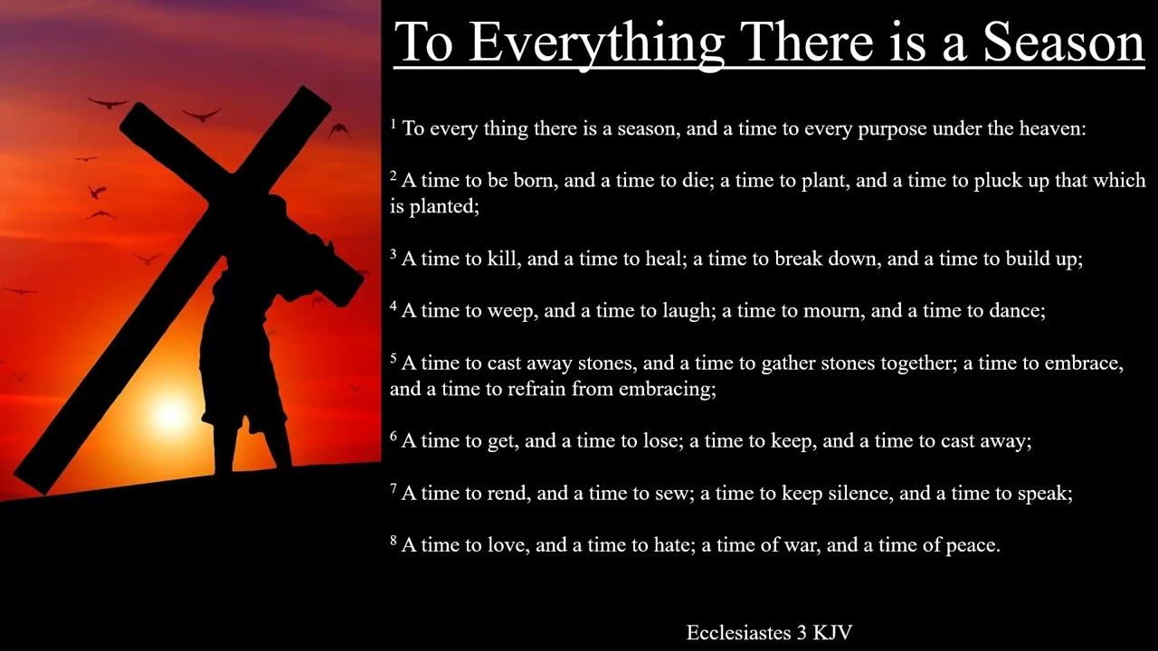 Ecclesiastes 3:1-8 KJV | To Everything There is a Season