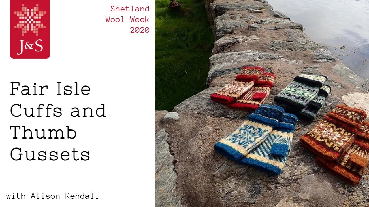 Jamieson & Smith - Fair Isle Cuffs and Thumb Gussets with Alison Rendall