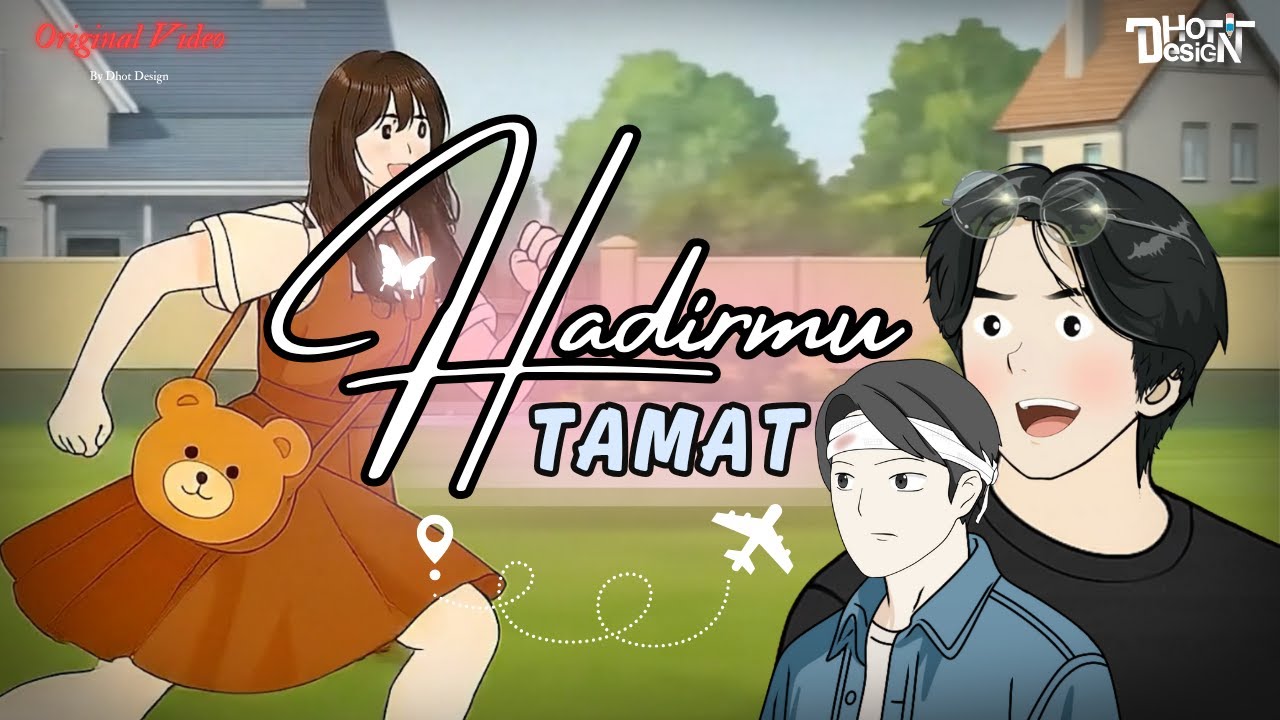 HADIRMU PART 12 (TAMAT) - Dhot Design