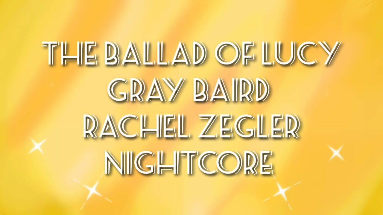 The Ballad of Lucy Gray Baird | Nightcore | Rachel Zegler