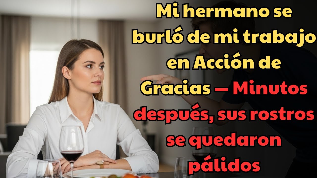 Mi hermano se burló de mi trabajo en Acción de Gracias—minutos después, quedaron pálidos