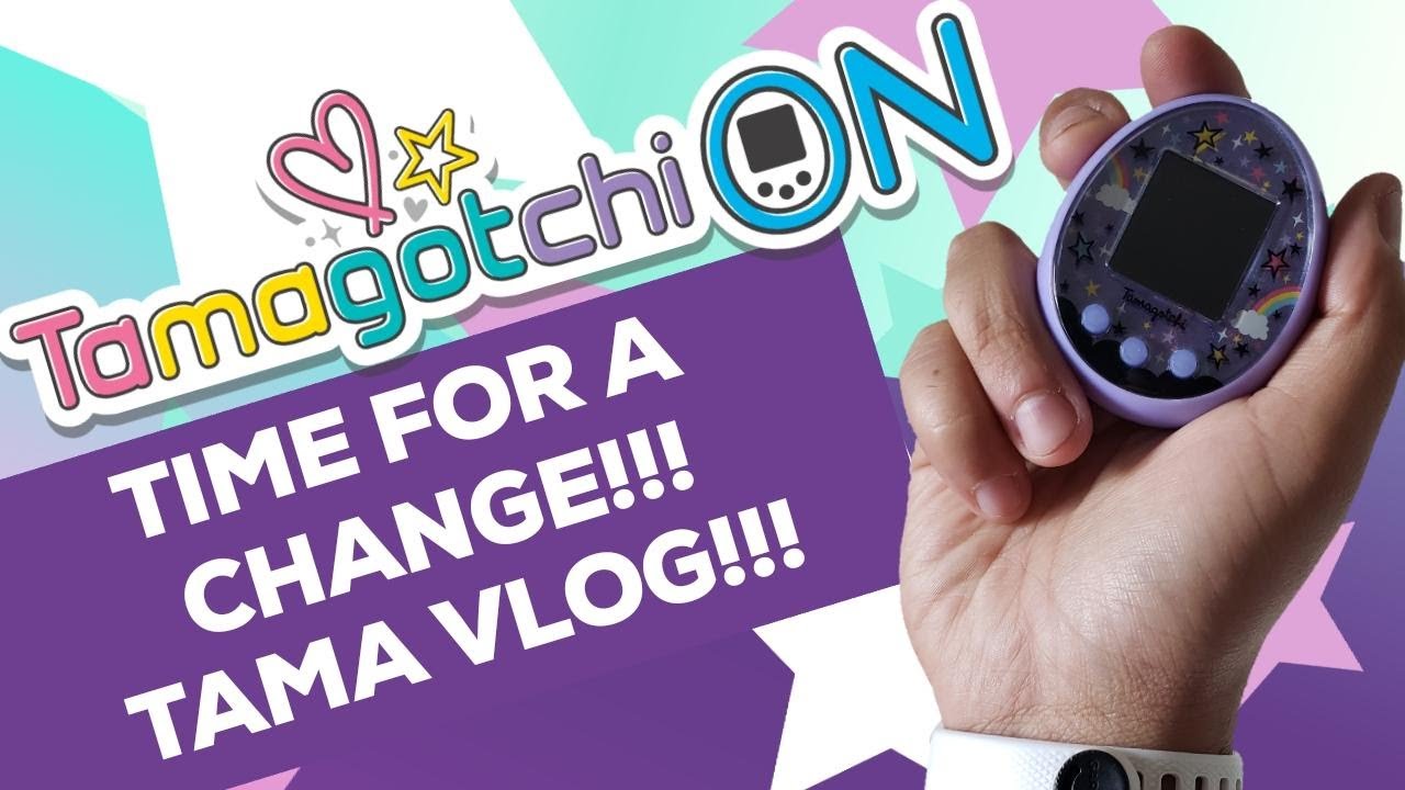Tamagotchi Meets/On!!! - Time For A Change!!! - Tama Vlog!!!