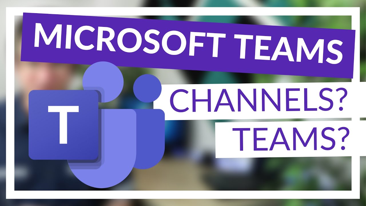 Set up your Teams and Channels in Microsoft Teams