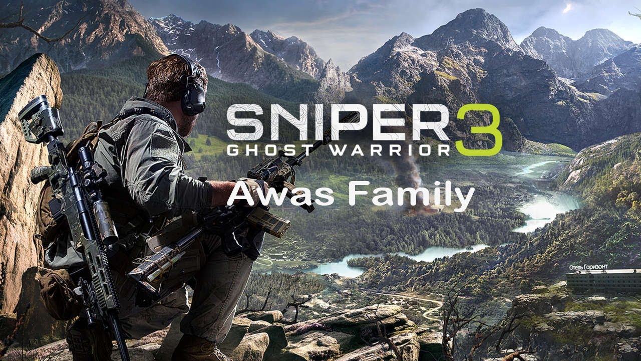 Sniper Ghost Warrior 3 Game Play Mission Awas' Family