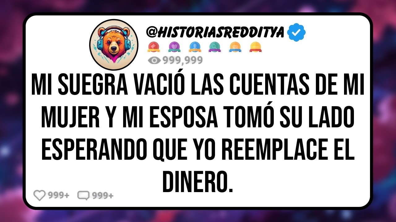 Mi SUEGRA Vació las Cuentas de mi MUJER y mi ESPOSA Tomó su Lado Esperando que Yo Reemplace el ...