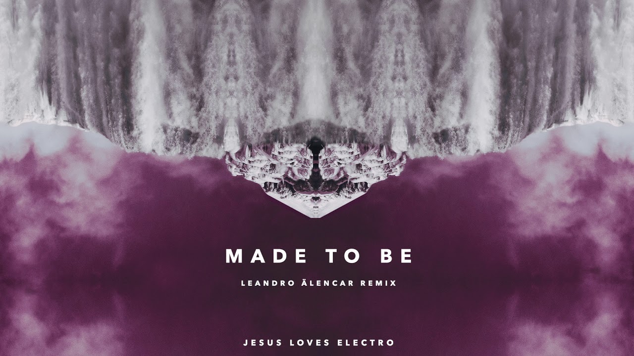 Jesus Loves Electro - Made To Be (Leandro Älencar Remix)