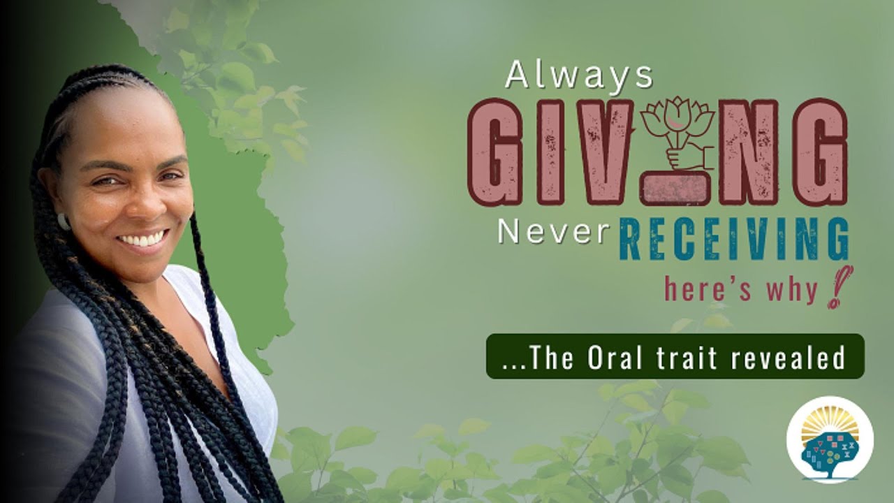 Understanding the Oral Character Trait: Attachment, Longing & Connection