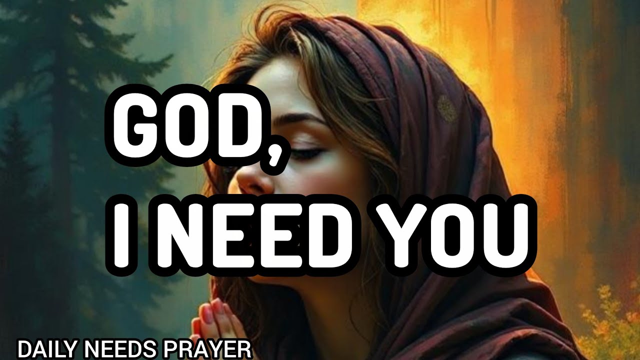 Daily Needs of Believers Prayer | Strength, Provision & God’s Guidance
