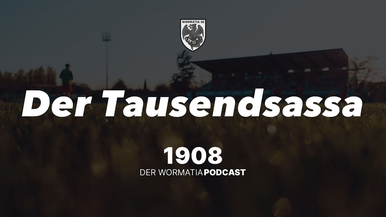 1908 - Der Wormatia-Podcast: #6 Der Tausendsassa