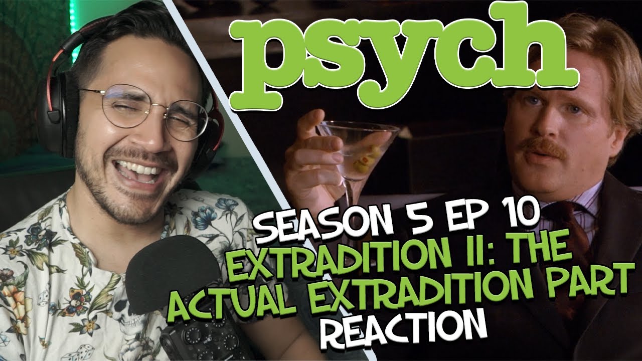 Psych FIRST TIME Reaction | Season 5 Episode 10 | Extradition II - The Actual Extradition Part